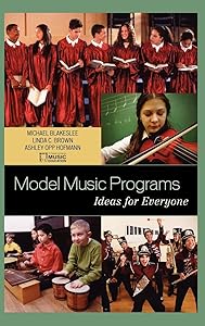Model Music Programs: Ideas for Everyone