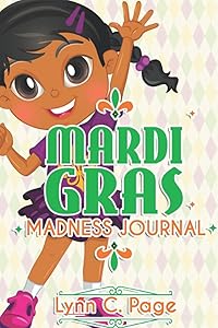 Big Mardi Gras Madness Journal and Sketchbook: Perfect for Doodling, Writing, Notes, Sketching, Drawing, Journaling, and Much More! by Lynn Page