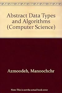 Abstract Data Types & Algorithms by Manoochehr Azmoodeh