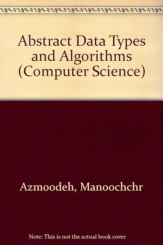 Abstract Data Types & Algorithms by Manoochehr Azmoodeh