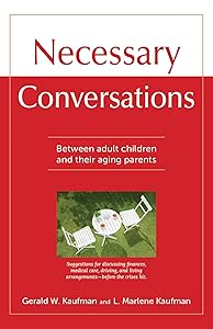 Necessary Conversations: Between Adult Children And Their Aging Parents by Gerald Kaufman