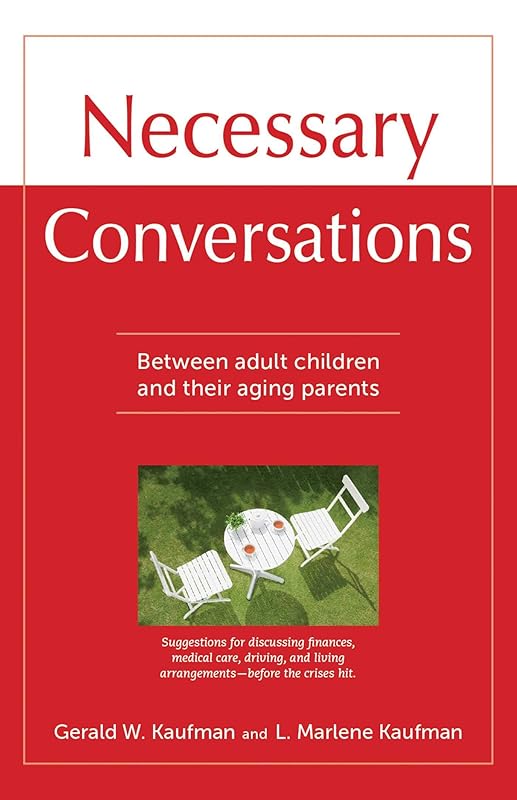Necessary Conversations: Between Adult Children And Their Aging Parents by Gerald Kaufman