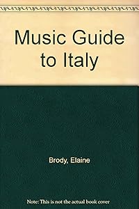 Music Guide to Italy by Elaine Brody