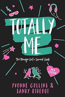 Totally Me: The Teenage Girl's Survival Guide - New Edition