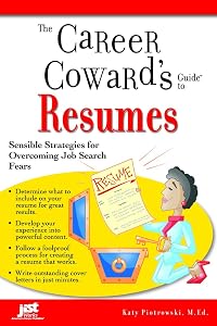 The Career Coward's Guide To Resumes: Sensible Strategies for Overcoming Job Search Fears