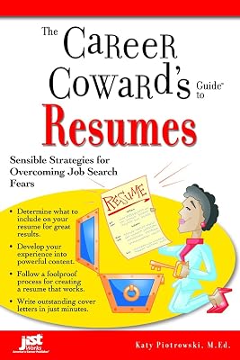 The Career Coward's Guide To Resumes: Sensible Strategies for Overcoming Job Search Fears
