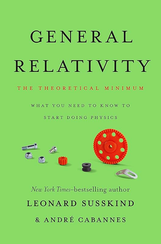 General Relativity: The Theoretical Minimum by Leonard Susskind