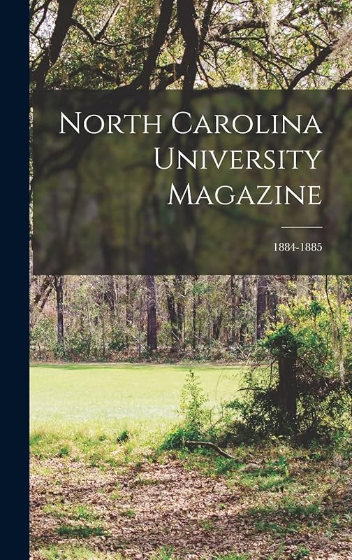 North Carolina University Magazine; 1884-1885 by Anonymous
