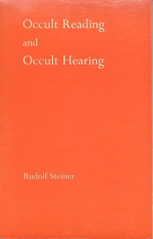Occult Reading and Occult Hearing by Rudolf Steiner