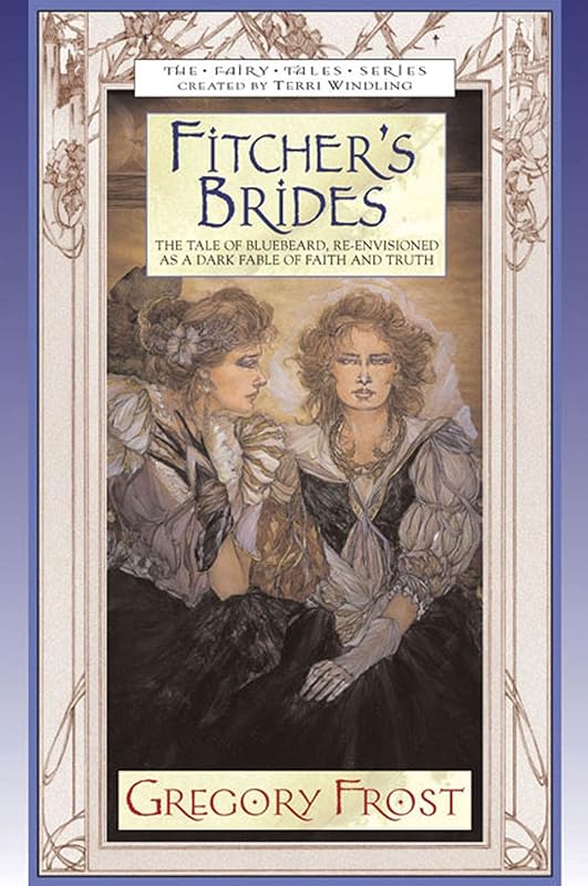 Fitcher's Brides (Fairy Tales) by Gregory Frost