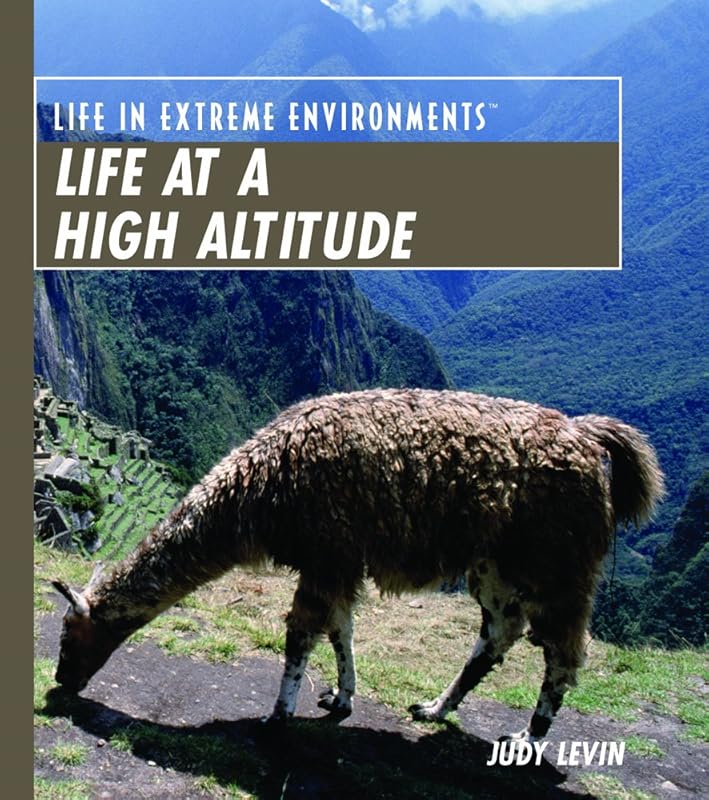 Life at a High Altitude (Life in Extreme Environments) by Judith Levin