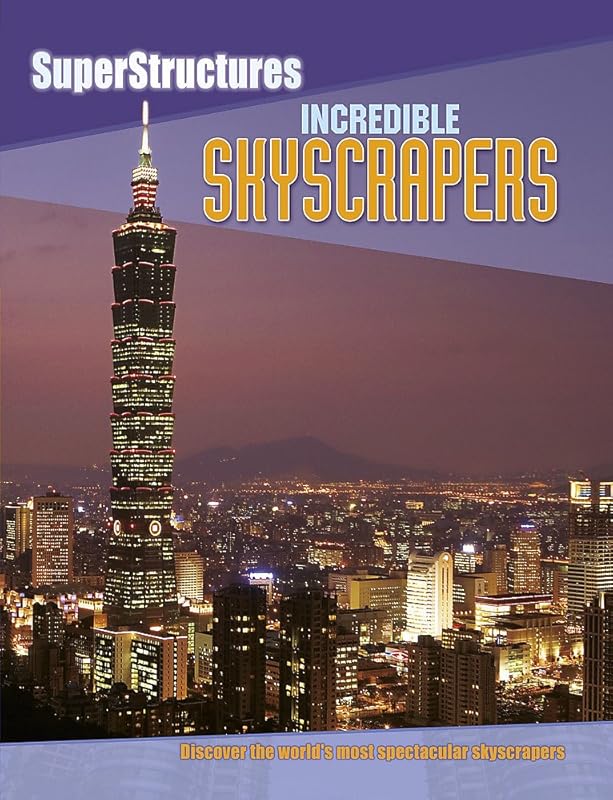 Superstructures: Incredible Skyscrapers by Geoff Barker