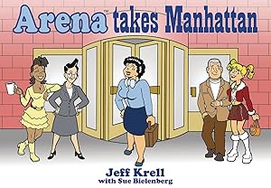 Arena Takes Manhattan by Jeff Krell