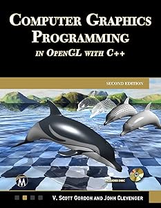 Computer Graphics Programming in OpenGL with C++ by V. Scott Gordon PhD