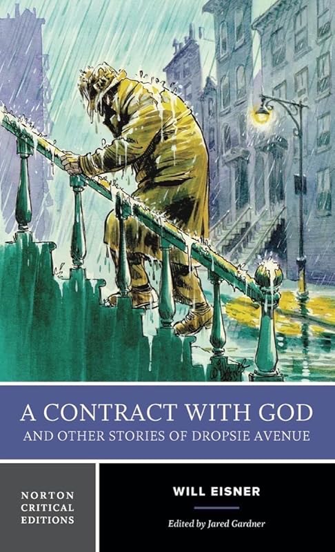 A Contract with God and Other Stories of Dropsie Avenue: A Norton Critical Edition (Norton Critical Editions) by Will Eisner