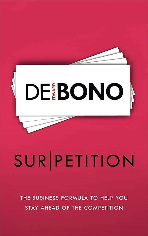 Sur/petition: The New Business Formula to Help You Stay Ahead of the Competition by Edward de Bono