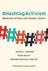 #HashtagActivism: Networks of Race and Gender Justice (Mit Press) by Sarah J. Jackson