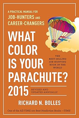What Color Is Your Parachute? 2015: A Practical Manual for Job-Hunters and Career-Changers