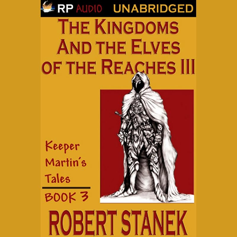 The Kingdoms and the Elves of the Reaches Book III by Robert Stanek