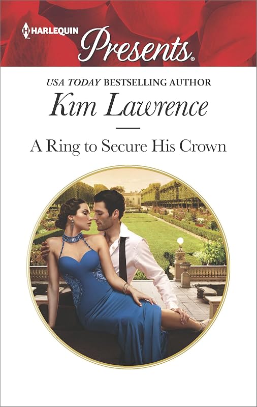 A Ring to Secure His Crown (Harlequin Presents Book 3538) by Kim Lawrence