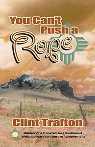 You Can't Push a Rope by Clint Trafton