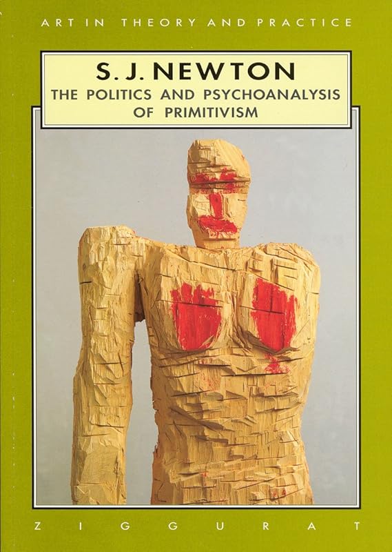 Politics & Pyschoanalysis of Primitivism by unknown author