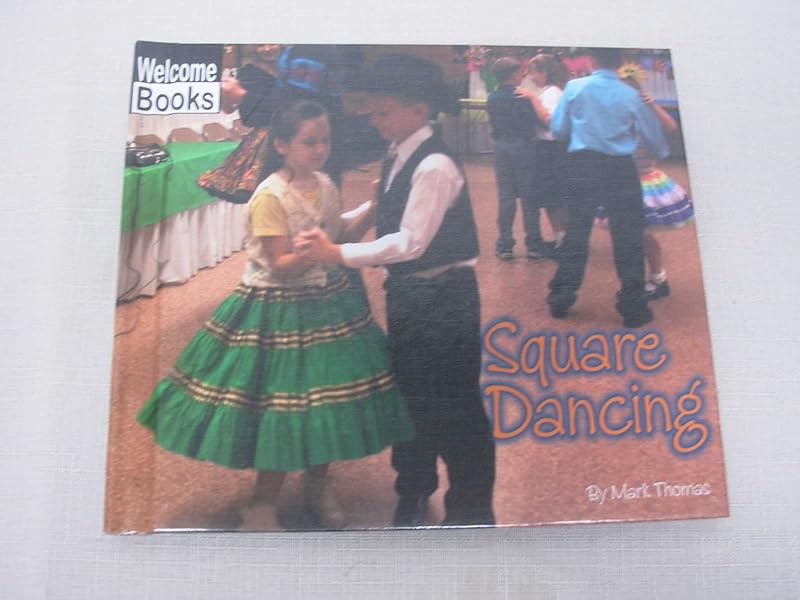 Square Dancing (Welcome Books: Let's Dance) by Walker Thomas