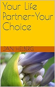 Your Life Partner-Your Choice by Jan Helberg