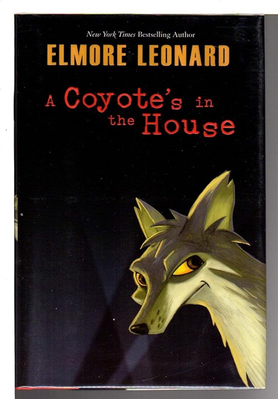 A Coyote's in the House by Elmore Leonard