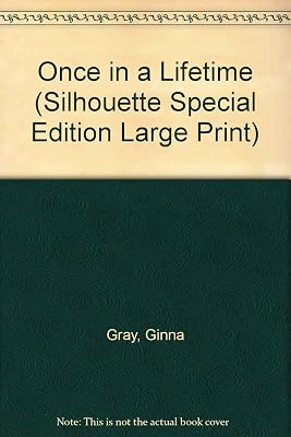 Once in a Lifetime (Silhouette Special Edition Large Print)