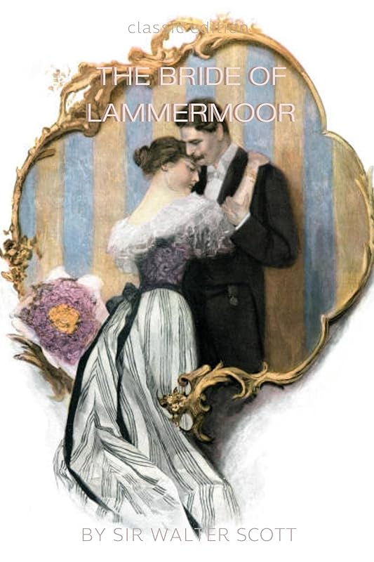 The Bride of Lammermoor: With original illustrations by Sir Walter Scott