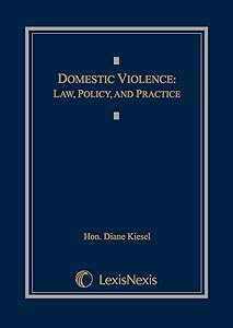 Domestic Violence: Law, Policy, and Practice by Diane Kiesel