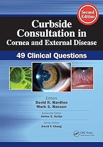 Curbside Consultation in Cornea and External Disease: 49 Clinical Questions (Curbside Consultation in Ophthalmology) by David R. Hardten