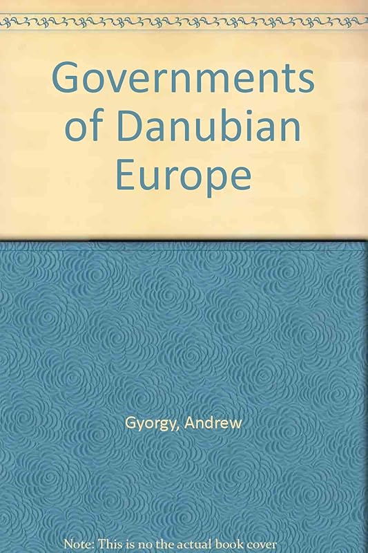 Governments of Danubian Europe by Andrew Gyorgy