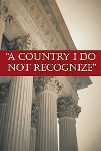 Country I Do Not Recognize: The Legal Assault on American Values (Hoover Institution Press Publication Book 535)
