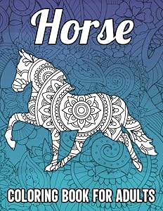 Horse Coloring Book for Adults: 40 Relaxing Horse Coloring Pages in Mandala Style for Adults after Stressful Working Hours, Gift for Horse Lover Women Men by Riaz Publications