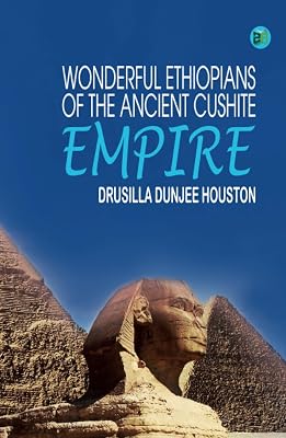 Wonderful Ethiopians of the Ancient Cushite Empire