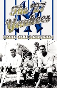The '27 Yankees by Fred Glueckstein