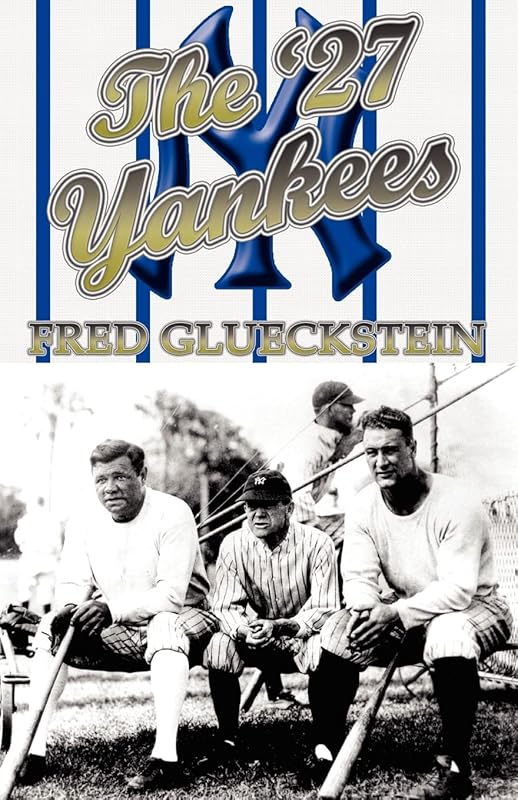 The '27 Yankees by Fred Glueckstein