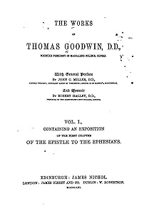 The Works of Thomas Goodwin - Vol. I by Thomas Goodwin