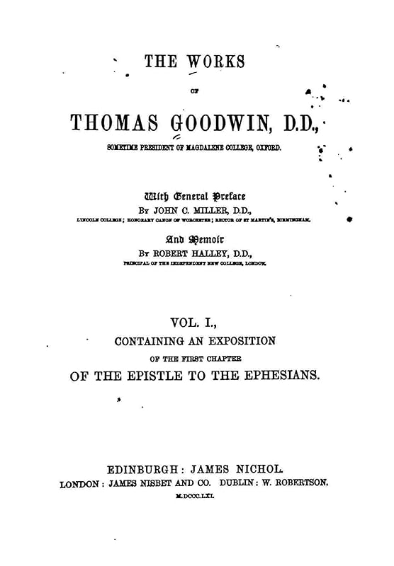 The Works of Thomas Goodwin - Vol. I by Thomas Goodwin