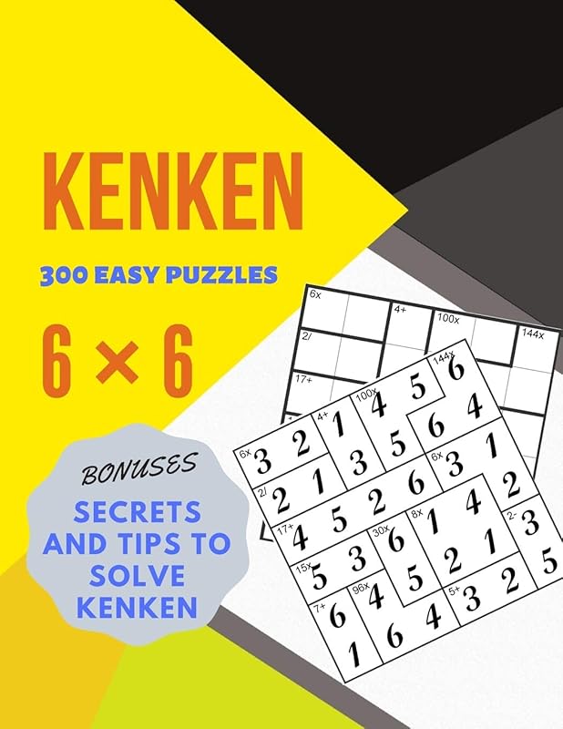 KENKEN 300 easy puzzles 6×6 BONUSES SECRETS AND TIPS TO SOLVE KENKEN by ahmed mounir ahmed