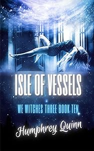 Isle of Vessels (We Witches Three)