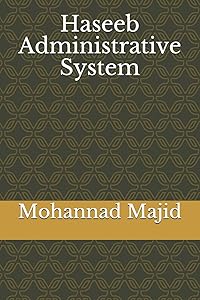 Haseeb Administrative System: administration, human resource management, staff motivation, time management by Dr Mohannad Majid AlBosta