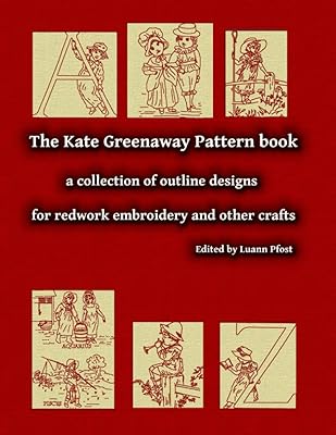 The Kate Greenaway Pattern book: a collection of outline designs for redwork embroidery and other crafts