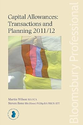 Capital Allowances: Transactions and Planning 2011/12