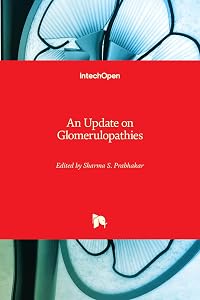 An Update on Glomerulopathies - Clinical and Treatment Aspects by Sharma Prabhakar