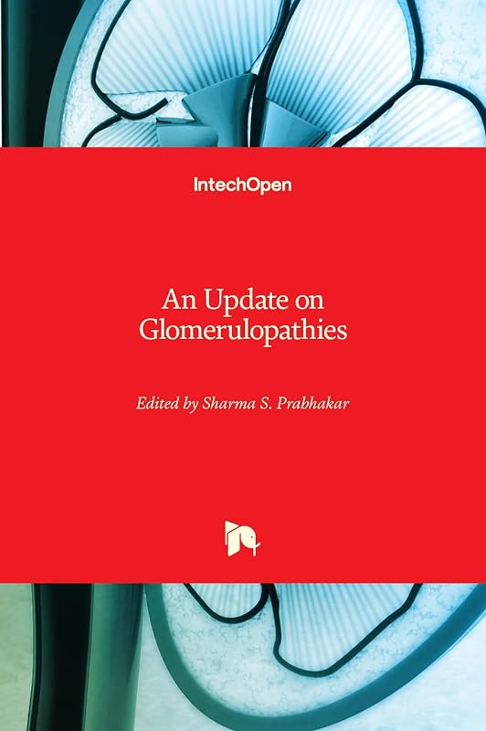 An Update on Glomerulopathies - Clinical and Treatment Aspects by Sharma Prabhakar