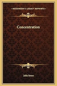 Concentration by Dr Julia Seton