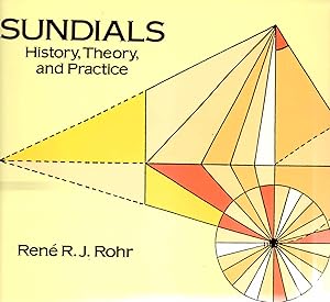 Sundials: History, Theory, and Practice by Ren&eacute; R.J. Rohr